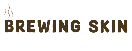 Brewing Skin